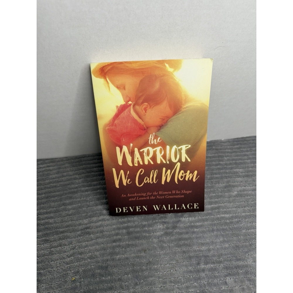 THE WARRIOR WE CALL MOM-An Awakening for the Women-DEVEN WALLACE-Superb,